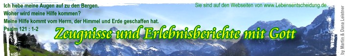 Zeugnisse & Erlebnisberichte mit Gott